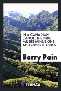 Abbildung von: In a Canadian Canoe, the Nine Muses Minus One, and Other Stories - Trieste Publishing