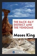 Cover: The Back-Bay District and the Vendome - Trieste Publishing