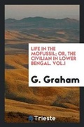 Cover: Life in the Mofussil; Or, the Civilian in Lower Bengal. Vol.I - Trieste Publishing