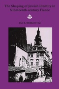 Cover: The Shaping of Jewish Identity in Nineteenth Century France - Wayne State University Press