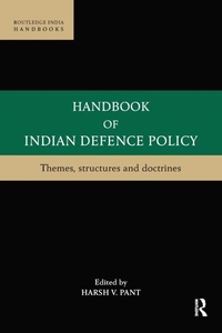 Enlarge image Cover: Handbook of Indian Defence Policy - Routledge