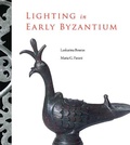 Cover: Lighting in Early Byzantium - Dumbarton Oaks Research Library & Collection