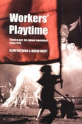 Cover: Workers (TM) Playtime - Currency Press Pty Ltd