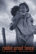 Cover: Rabbit-Proof Fence: the screenplay - Currency Press Pty Ltd