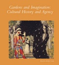 Cover: Gardens and Imagination - Cultural History and Agency - Dumbarton Oaks Research Library & Collection