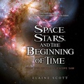 Cover: Space, Stars, and the Beginning of Time - Clarion Books