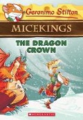 Cover: The Dragon Crown (Geronimo Stilton Micekings #7) - Scholastic US