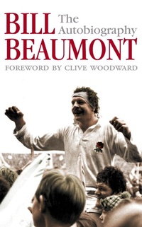 Enlarge image Cover: Bill Beaumont: The Autobiography - HarperCollinsWillow