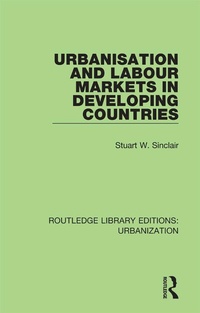 Enlarge image Cover: Urbanisation and Labour Markets in Developing Countries - Routledge