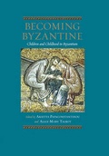Cover: Becoming Byzantine - Dumbarton Oaks Research Library & Collection