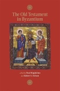 Cover: The Old Testament in Byzantium - Dumbarton Oaks Research Library & Collection