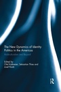 Cover: The New Dynamics of Identity Politics in the Americas - Routledge