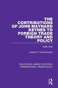 Cover: The Contributions of John Maynard Keynes to Foreign Trade Theory and Policy, 1909-1946 - Routledge