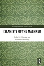 Cover: Islamists of the Maghreb - Routledge