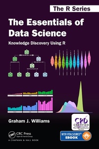 Enlarge image Cover: The Essentials of Data Science: Knowledge Discovery Using R - Chapman & Hall/CRC