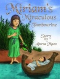 Cover: Miriam's Miraculous Tambourine - Blurb