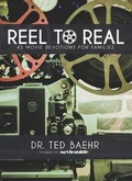 Cover: Reel to Real: 45 Movie Devotions for Families - BroadStreet Publishing