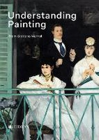 Enlarge image Cover: Understanding Painting - Harry N. Abrams, Inc.