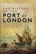 Cover: The History of the Port of London - Pen & Sword History