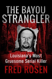 Enlarge image Cover: The Bayou Strangler - Open Road Media