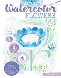 Abbildung von: Just Add Watercolor Flowers - Brown Dog Books