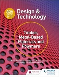 Enlarge image Cover: AQA GCSE (9-1) Design and Technology: Timber, Metal-Based Materials and Polymers - Hodder Education