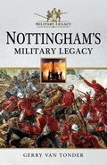 Cover: Nottingham's Military Legacy - Pen & Sword Military