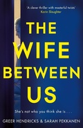 Cover: The Wife Between Us - Macmillan