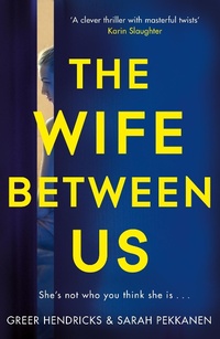Enlarge image Cover: The Wife Between Us - Macmillan