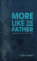 Cover: More Like the Father - Westbow Press