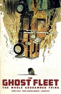 Cover: Ghost Fleet: The Whole Goddamned Thing - Image Comics