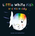 Cover: Little White Fish and His Daddy - Clavis Publishing