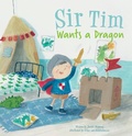Cover: Sir Tim Wants a Dragon - Clavis Publishing