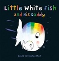Cover: Little White Fish and His Daddy - Clavis Publishing