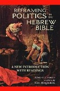 Cover: Reframing Politics in the Hebrew Bible - Hackett Publishing Co, Inc