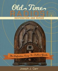 Enlarge image Cover: Old Time Radios! Restoration and Repair - ECHO POINT BOOKS & MEDIA