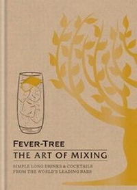 Abbildung von: Fever Tree - The Art of Mixing - Mitchell Beazley