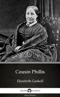 Cover: Cousin Phillis by Elizabeth Gaskell - Delphi Classics (Illustrated) - Delphi Classics (Parts Edition)