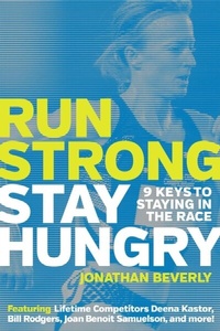 Abbildung von: Run Strong, Stay Hungry: 9 Keys to Staying in the Race - Simon + Schuster LLC