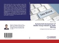Cover: Automated Assessment of Arabic Essays Based on Data Mining - LAP Lambert Academic Publishing