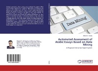 Enlarge image Cover: Automated Assessment of Arabic Essays Based on Data Mining - LAP Lambert Academic Publishing