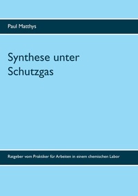 Abbildung von: Synthese unter Schutzgas - BoD - Books on Demand