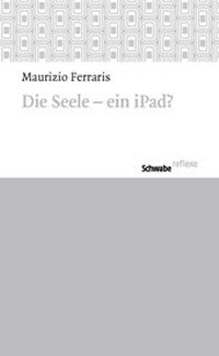 Abbildung von: Die Seele - ein iPad? - Schwabe Verlagsgruppe AG Schwabe Verlag