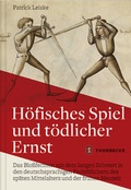Abbildung von: Höfisches Spiel und tödlicher Ernst - Jan Thorbecke Verlag