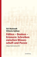 Cover: F&uuml;hlen - Denken - Erinnern: Schreiben zwischen Wissenschaft und Poesie - Swiridoff