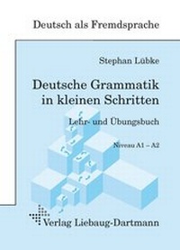 Abbildung von: Deutsche Grammatik in kleinen Schritten - Liebaug-Dartmann