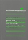 Cover: Archivisches Handeln. Strategien und Perspektiven unter dem Einfluss neuer Technologien - Archivschule Marburg