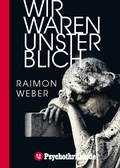 Cover: Wir waren unsterblich - Ivar Leon Menger