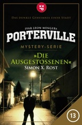 Cover: Porterville - Folge 13: Die Ausgesto&szlig;enen - Ivar Leon Menger