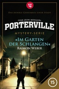Cover: Porterville - Folge 15: Im Garten der Schlangen - Ivar Leon Menger
